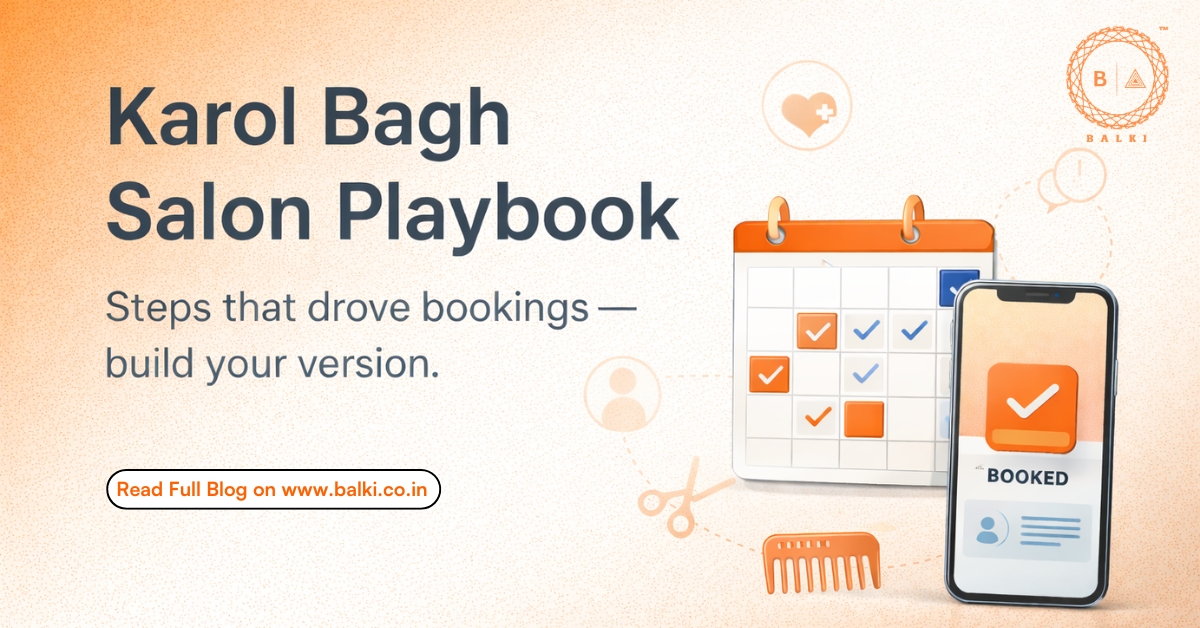 Behind the Campaign: Karol Bagh Salon Playbook You Can Copy